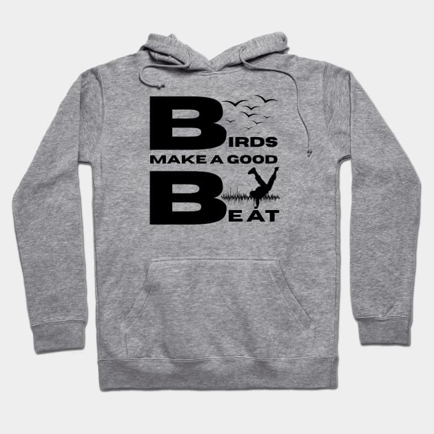 Birds Make A Good Beat, Breakdance, Beat, Music, Funny Hoodie by HelenGie